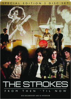THE STROKES: From Then 'Til Now