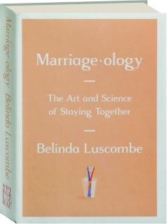 MARRIAGEOLOGY: The Art and Science of Staying Together
