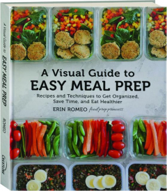 A VISUAL GUIDE TO EASY MEAL PREP