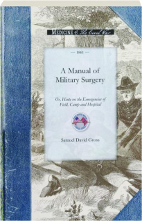A MANUAL OF MILITARY SURGERY