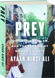 PREY: Immigration, Islam, and the Erosion of Women's Rights