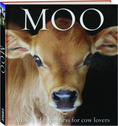 MOO: A Book of Happiness for Cow Lovers