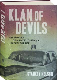 KLAN OF DEVILS: The Murder of a Black Louisiana Deputy Sheriff