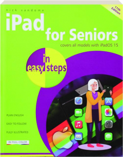 IPAD FOR SENIORS IN EASY STEPS, 11TH EDITION