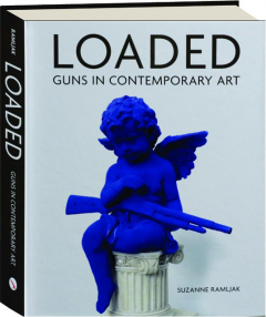 LOADED: Guns in Contemporary Art