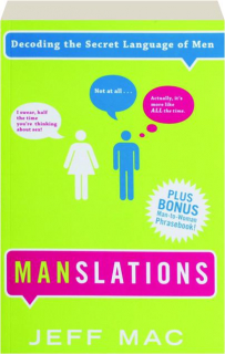 MANSLATIONS: Decoding the Secret Language of Men