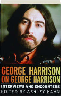 GEORGE HARRISON ON GEORGE HARRISON: Interviews and Encounters