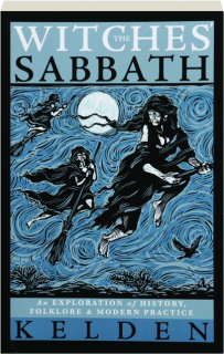 THE WITCHES' SABBATH: An Exploration of History, Folklore & Modern Practice