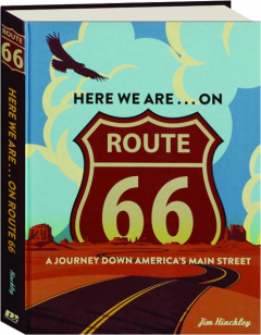 HERE WE ARE...ON ROUTE 66: A Journey Down America's Main Street