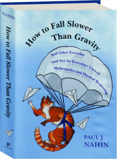 HOW TO FALL SLOWER THAN GRAVITY