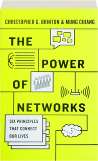 THE POWER OF NETWORKS: Six Principles That Connect Our Lives