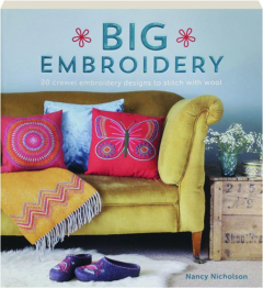 BIG EMBROIDERY: 20 Crewel Embroidery Designs to Stitch with Wool