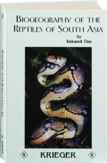 BIOGEOGRAPHY OF THE REPTILES OF SOUTH ASIA