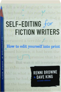SELF-EDITING FOR FICTION WRITERS, SECOND EDITION: How to Edit Yourself into Print
