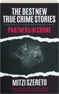 THE BEST NEW TRUE CRIME STORIES: Partners in Crime