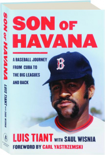 SON OF HAVANA: A Baseball Journey from Cuba to the Big Leagues and Back