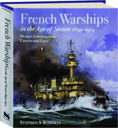 FRENCH WARSHIPS IN THE AGE OF STEAM 1859-1914