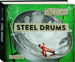 STEEL DRUMS: Made by Hand