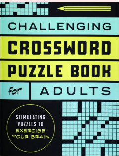 CHALLENGING CROSSWORD PUZZLE BOOK FOR ADULTS