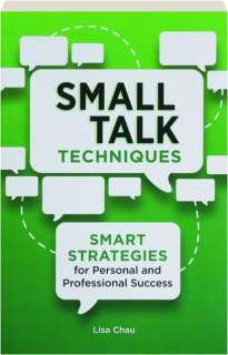 SMALL TALK TECHNIQUES: Smart Strategies for Personal and Professional Success