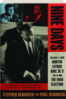 NINE DAYS: The Race to Save Martin Luther King Jr.'s Life and Win the 1960 Election