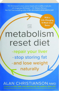 THE METABOLISM RESET DIET: Repair Your Liver, Stop Storing Fat, and Lose Weight Naturally