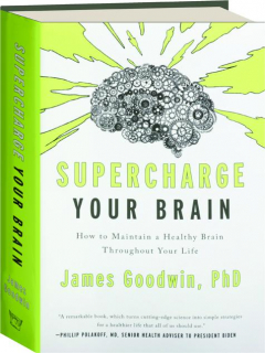 SUPERCHARGE YOUR BRAIN: How to Maintain a Healthy Brain Throughout Your Life