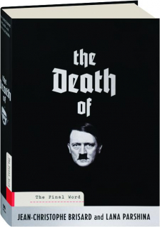 THE DEATH OF HITLER: The Final Word