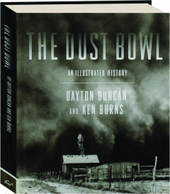 THE DUST BOWL: An Illustrated History
