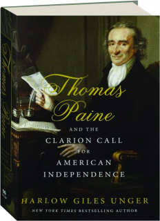 THOMAS PAINE AND THE CLARION CALL FOR AMERICAN INDEPENDENCE