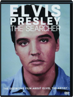 ELVIS PRESLEY: The Searcher