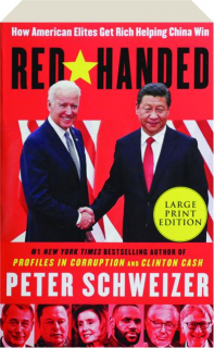 RED-HANDED: How American Elites Get Rich Helping China Win