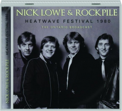 NICK LOWE & ROCKPILE: Heatwave Festival 1980