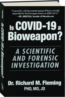 IS COVID-19 A BIOWEAPON? A Scientific and Forensic Investigation