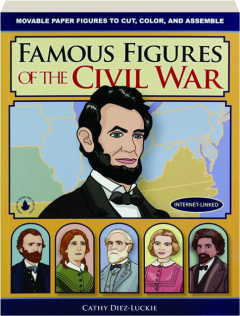 FAMOUS FIGURES OF THE CIVIL WAR: Movable Paper Figures to Cut, Color, and Assemble
