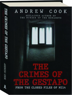 THE CRIMES OF THE GESTAPO: From the Closed Files of MI14