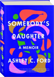 SOMEBODY'S DAUGHTER: A Memoir