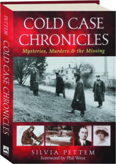 COLD CASE CHRONICLES: Mysteries, Murders & the Missing