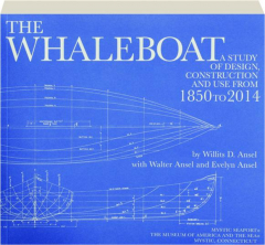THE WHALEBOAT: A Study of Design, Construction and Use from 1850 to 2014