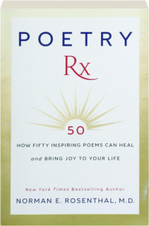 POETRY RX: How Fifty Inspiring Poems Can Heal and Bring Joy to Your Life