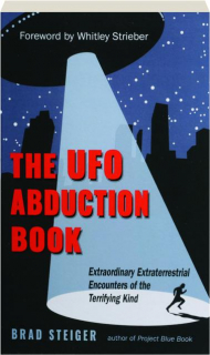 THE UFO ABDUCTION BOOK: Extraordinary Extraterrestrial Encounters of the Terrifying Kind