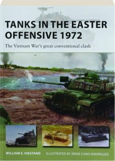 TANKS IN THE EASTER OFFENSIVE 1972: New Vanguard 303