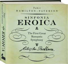 EROICA: The First Great Romantic Symphony