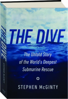 THE DIVE: The Untold Story of the World's Deepest Submarine Rescue