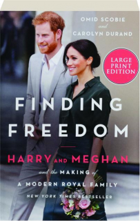 FINDING FREEDOM: Harry and Meghan and the Making of a Modern Royal Family