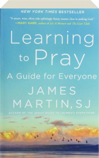 LEARNING TO PRAY: A Guide for Everyone