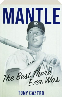 MANTLE: The Best There Ever Was