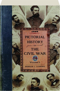 PICTORIAL HISTORY OF THE CIVIL WAR, VOLUME 1