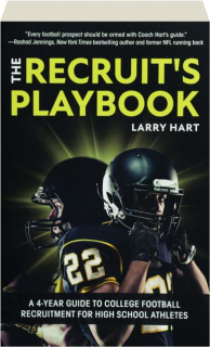 THE RECRUIT'S PLAYBOOK: A 4-Year Guide to College Football Recruitment for High School Athletes