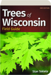 TREES OF WISCONSIN FIELD GUIDE, 2ND EDITION